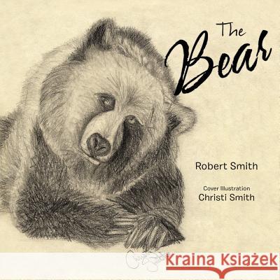 The Bear Robert Smith 9781481714853