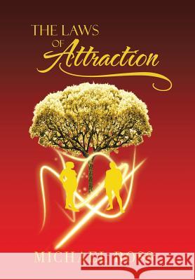 The Laws of Attraction: The Manual That Seeks to Reach the Greatest Part of You: Your Potential Ross, Michael 9781481738682