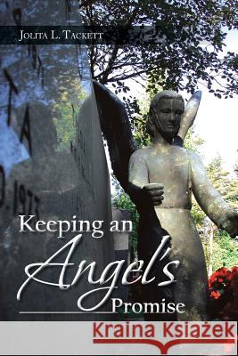 Keeping an Angel's Promise Jolita L. Tackett 9781481771702 Authorhouse