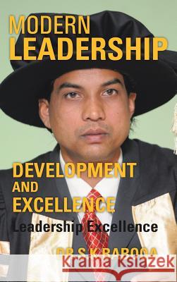 Modern Leadership Development and Excellence: Leadership Excellence Babooa, S. K. 9781481795234 Authorhouse
