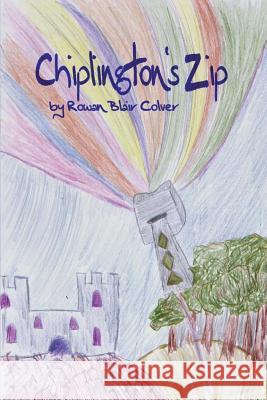 Chiplington's Zip Rowan Blair Colver 9781481829335