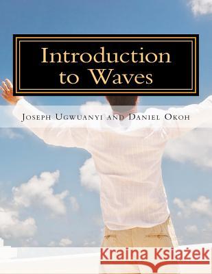 Introduction to Waves: Deal for JAMB Candidates Okoh, Daniel 9781481853606 Createspace