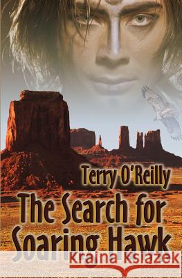 The Search for Soaring Hawk Terry O'Reilly 9781481927680