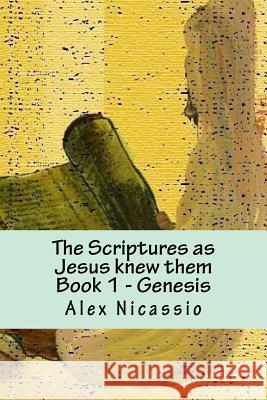 The Scriptures, as Jesus knew them: The Septuagint and Palestine Targum Jonathan Nicassio Mpa, Alex R. 9781481959872 Createspace