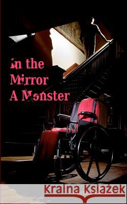 In the Mirror a Monster Marten Weber 9781481984973 Createspace