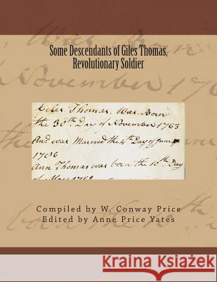 Some Descendants of Giles Thomas, Revolutionary Soldier W. Conway Price Anne Price Yates 9781482017458 Createspace