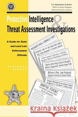Protective Intelligence and Threat Assessment Investigations: A Guide for State and Local Law Enforcement Officials Robert A. Fein Bryan Vossekuil 9781482041743