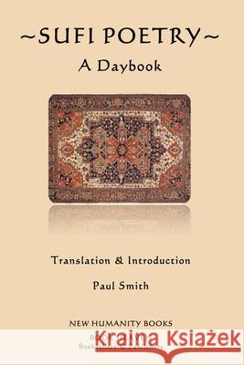 Sufi Poetry: A Daybook Paul Smith 9781482042948