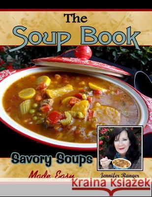 The Soup Book Jennifer Ranger 9781482044539 Createspace
