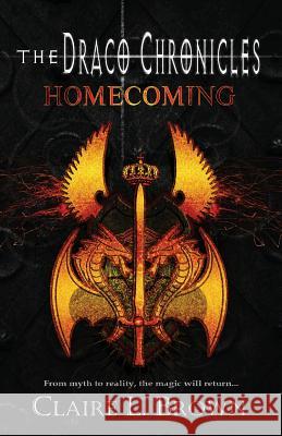 Draco Chronicles: Homecoming Claire L. Brown Barbara DeWolfe Bernard Bailyn 9781482066579