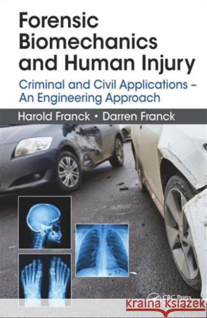 Forensic Biomechanics and Human Injury: Criminal and Civil Applications - An Engineering Approach  9781482258837 