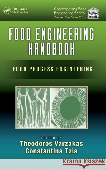Food Engineering Handbook: Food Process Engineering Theodoros Varzakas Constantina Tzia 9781482261660 CRC Press