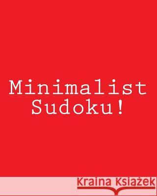 Minimalist Sudoku!: Fun, Large Print Sudoku Puzzles Jim Tien 9781482348897
