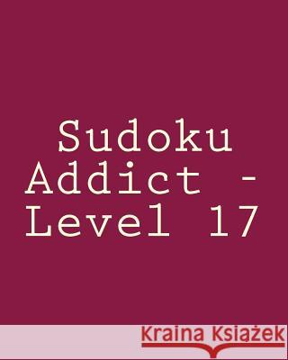 Sudoku Addict - Level 17: Easy to Read, Large Grid Sudoku Puzzles Sam Winter 9781482349313