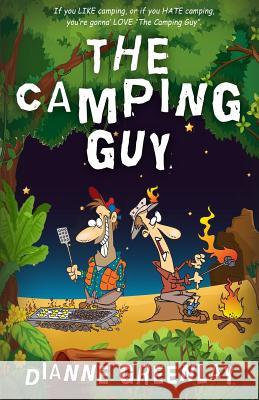 The Camping Guy: A Short Story Dianne Greenlay 9781482518153 Createspace