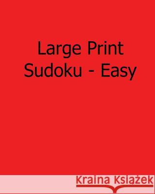 Large Print Sudoku - Easy: Fun, Large Print Sudoku Puzzles Sam Winter 9781482551372