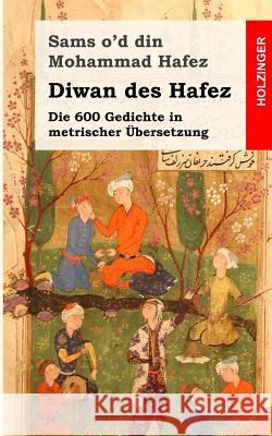 Diwan des Hafez O'd Din Mohammad Hafez, Sams 9781482557114 Createspace