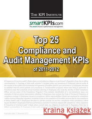 Top 25 Compliance and Audit Management KPIs of 2011-2012 Smartkpis Com 9781482598667 Createspace