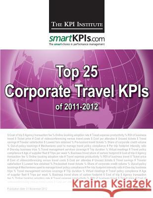 Top 25 Corporate Travel KPIs of 2011-2012 Smartkpis Com 9781482598681 Createspace