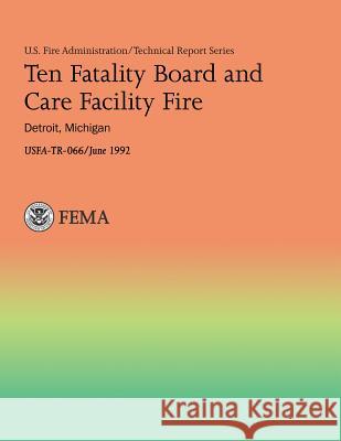 Ten Fatality Board and Care Facility Fire: Detroit, Michigan United States Fir Mark Chubb 9781482603156 Createspace