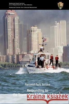 The National Park Service Responding to the September 11 Terrorist Attacks Janet A. McDonnell 9781482620955