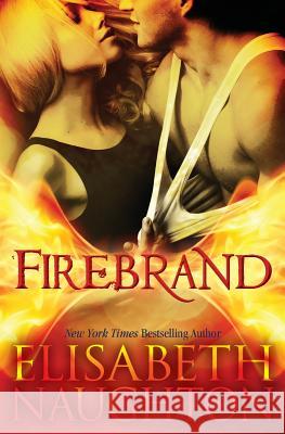 Firebrand Elisabeth Naughton 9781482659726