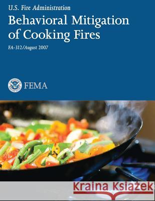 Behavioral Mitigation of Cooking Fires U. S. Departm U National Fire Protection Association 9781482661781 Createspace