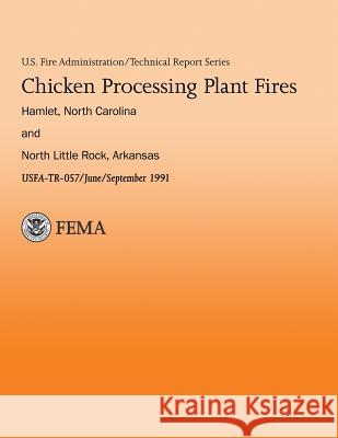 Chicken Processing Plant Fires- Hamlet, North Caroline & North Little Rock, Arkansas U. S. Departm U 9781482662177 Createspace