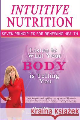 Intuitive Nutrition: Seven principles for renewing health Willing, Marti 9781482669077