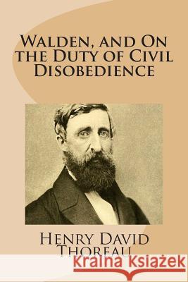 Walden, and On the Duty of Civil Disobedience Thoreau, Henry David 9781482687064