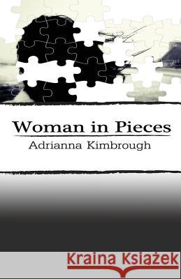 Woman in Pieces Adrianna Kimbrough 9781482743937
