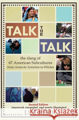 Talk the Talk: The Slang of 67 American Subcultures Luc Reid 9781482749007