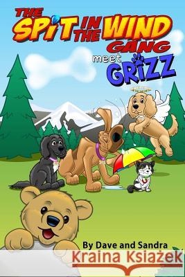 The Spit In The Wind Gang Meet Grizz Sandra 9781482754865