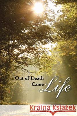 Out of Death Came Life Nada M Karam   9781482829464 Partridge Singapore