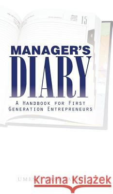 Manager's Diary: A Handbook for First Generation Entrepreneurs Umesh Dashrathi   9781482840407 Partridge India