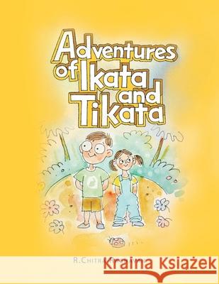 Adventures of Ikata & Tikata R Chitra Raghavan   9781482848922 Partridge India