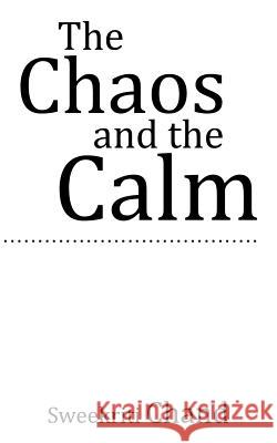 The Chaos and the Calm Sweekriti Chand 9781482851748