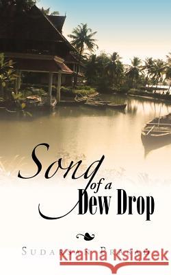 Song of a Dew Drop: Dew Drop Sudarsan Prasad 9781482856866