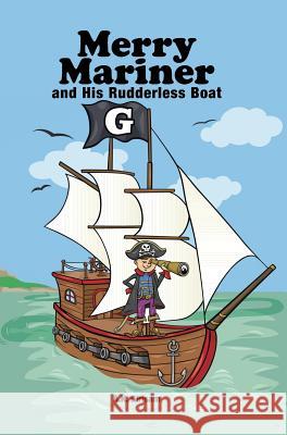 Merry Mariner: And His Rudderless Boat A K Girisam 9781482875249 Partridge Publishing India