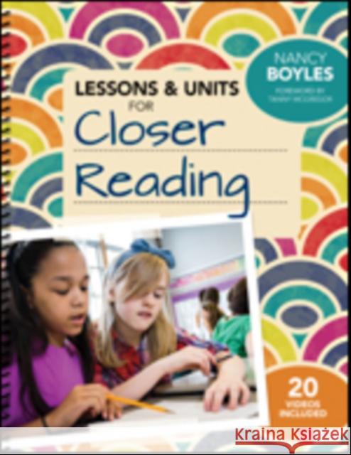 Lessons and Units for Closer Reading, Grades 3-6: Ready-To-Go Resources and Planning Tools Galore Nancy N. Boyles 9781483375670