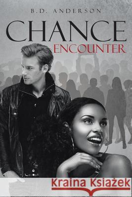 Chance Encounter B D Anderson 9781483424705 Lulu Publishing Services