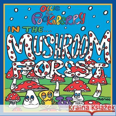 Ollie and Pookaberry in the Mushroom Forest Marco 9781483646886