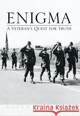 Enigma: A Veteran's Quest for Truth Tagatz, Glenn E. 9781483679419 Xlibris Corporation