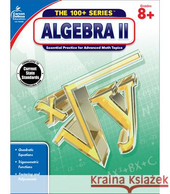 Algebra II, Grades 8 - 10 Carson-Dellosa 9781483800783 Carson Dellosa Publishing Company
