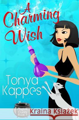 A Charming Wish Tonya Kappes 9781483903866 Createspace