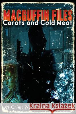 MacGuffin Files: Carats and Cold Meat Jackson, Greg 9781483937182 Createspace