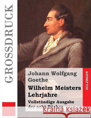 Wilhelm Meisters Lehrjahre (Großdruck) Goethe, Johann Wolfgang 9781484040089