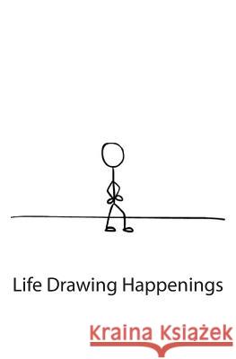 Life Drawing Happenings Kelly Pedlar 9781484093474 Createspace