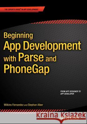 Beginning App Development with Parse and Phonegap Alber, Stephan 9781484202364 Apress
