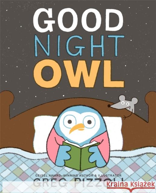 Good Night Owl Greg Pizzoli Greg Pizzoli 9781484712757 Disney-Hyperion